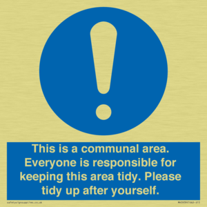 This is a communal area. Everyone is responsible for keeping this area tidy. 